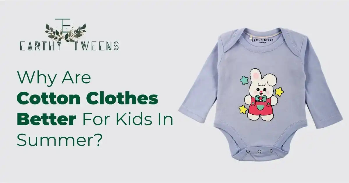 Why Are Cotton Clothes Better For Kids in Summer?