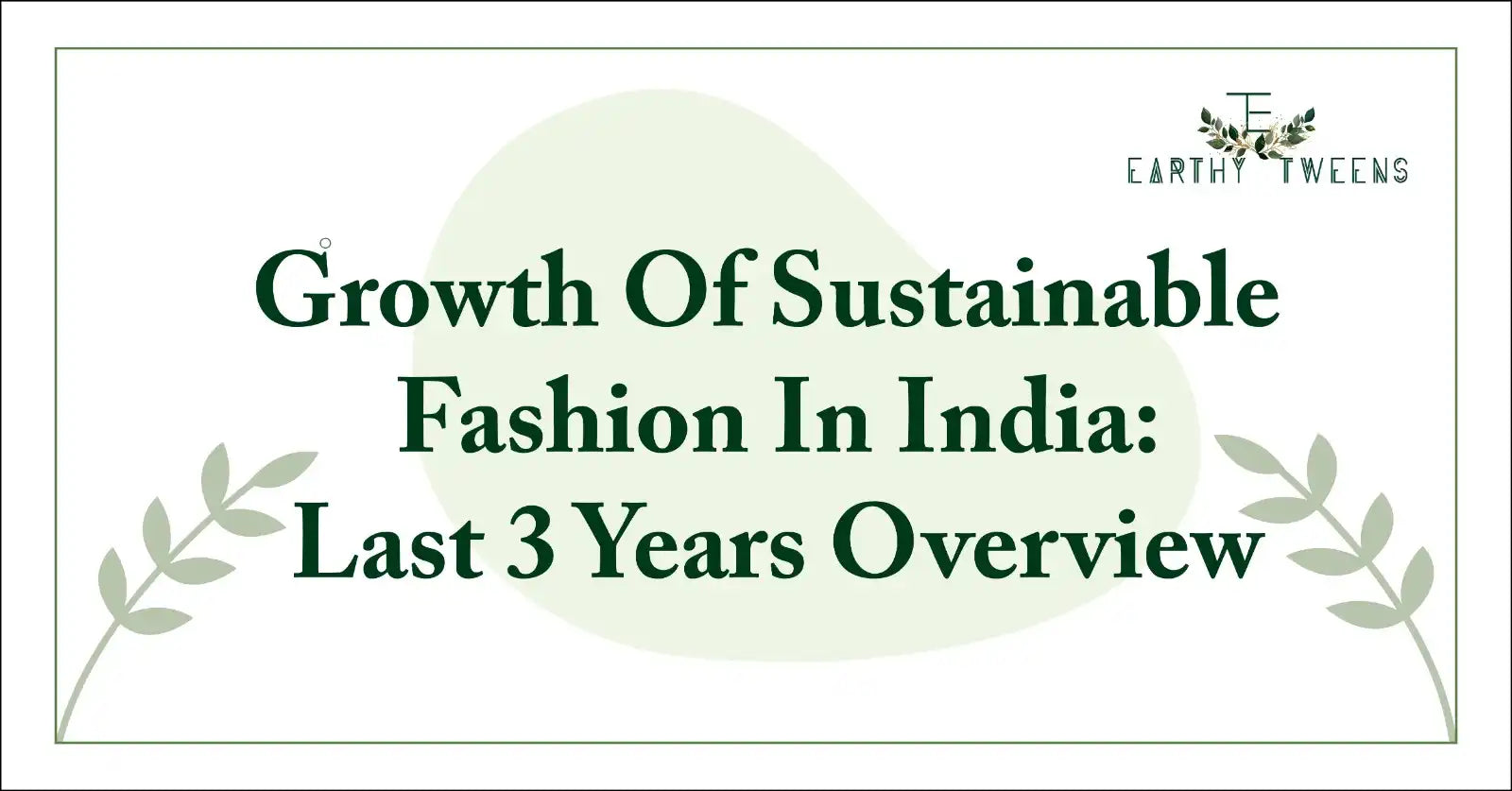 Growth of Sustainable Fashion In India: Last 3 Years Overview